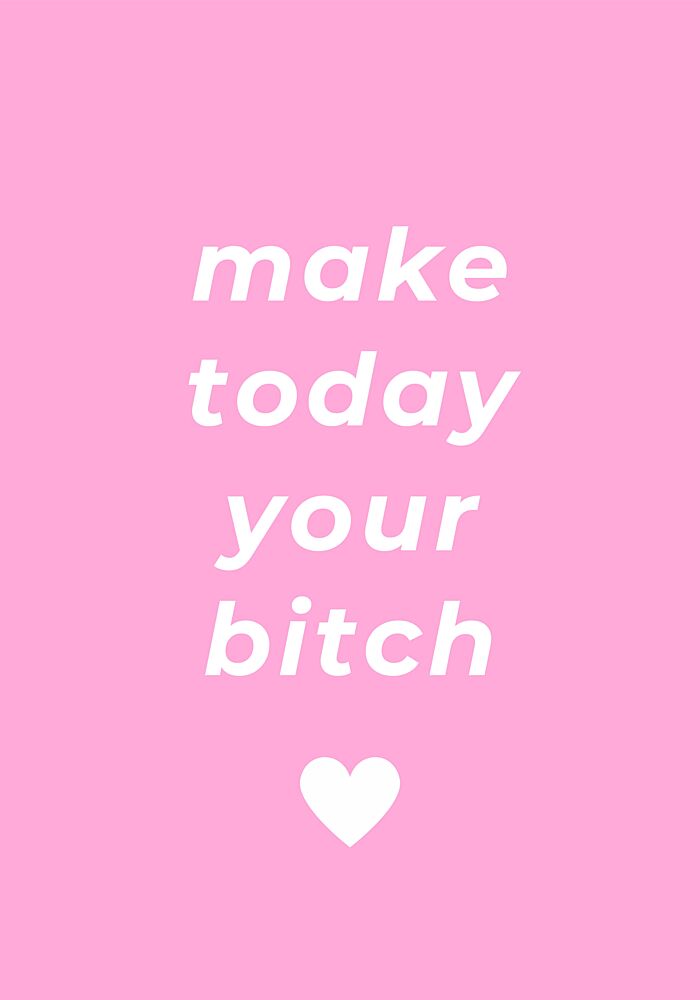 Make Today Your Bitch art print by Athene Fritsch for $57.95 CAD