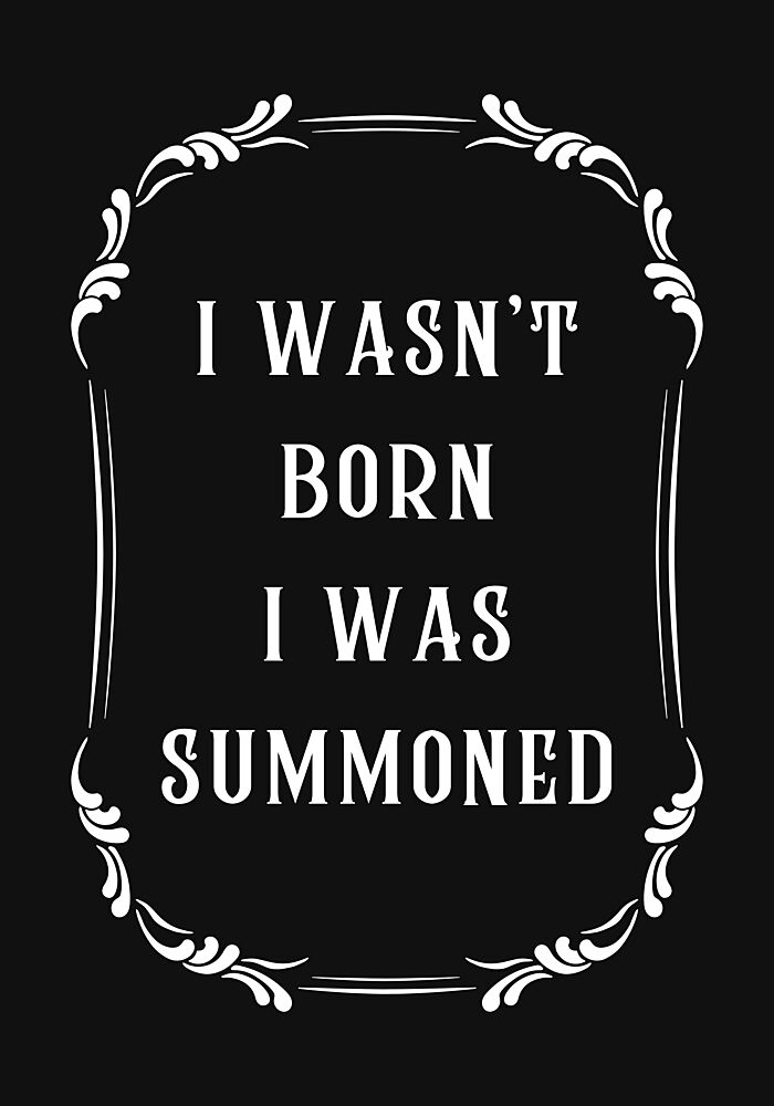 Witty Summoned Quote art print by Athene Fritsch for $57.95 CAD