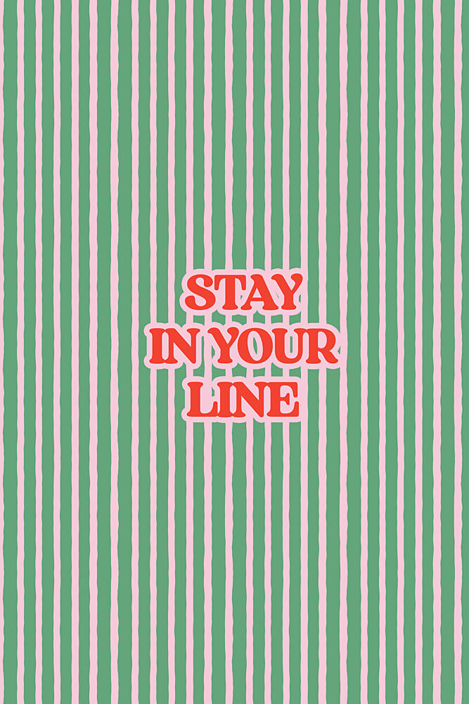 Stay in Your Line Quote art print by Treechild for $57.95 CAD