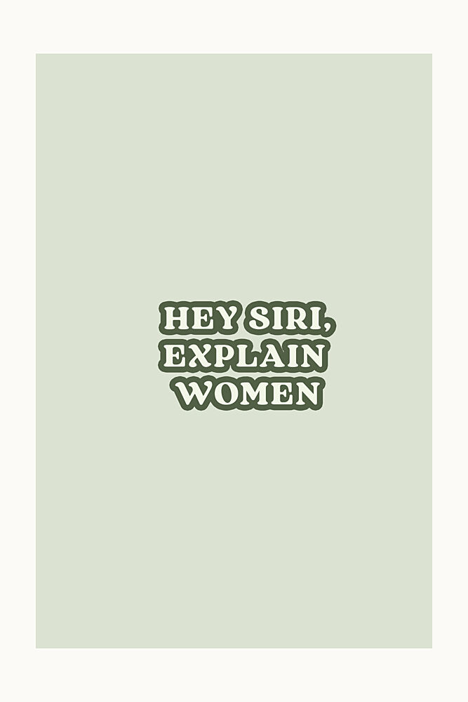 Hey Siri Explain Women art print by Treechild for $57.95 CAD