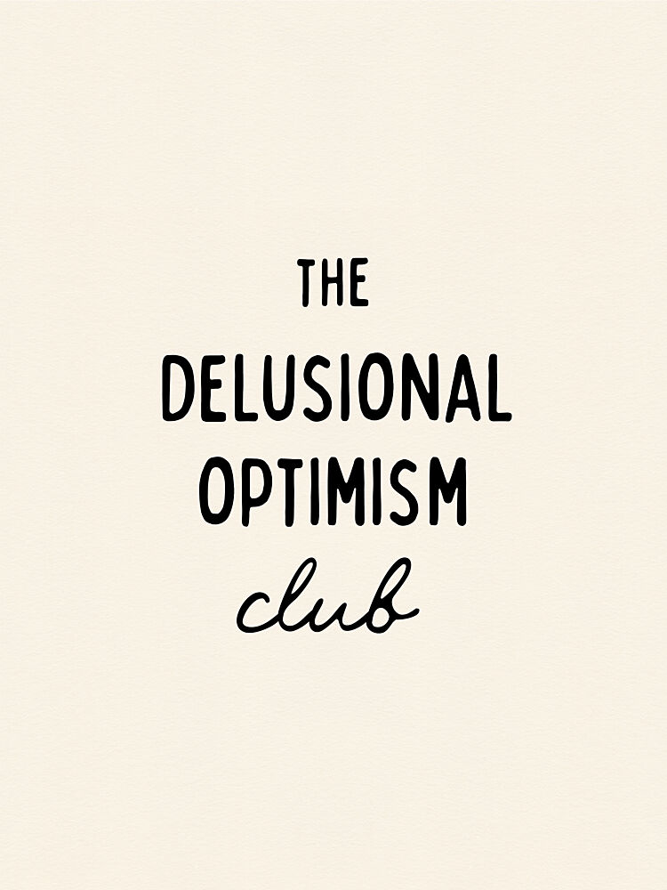 Delusional Optimism Club art print by NewLayer Studio for $57.95 CAD