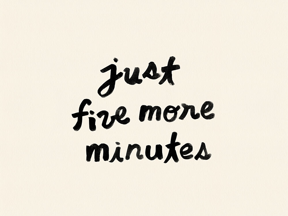 Just Five More Minutes art print by NewLayer Studio for $57.95 CAD
