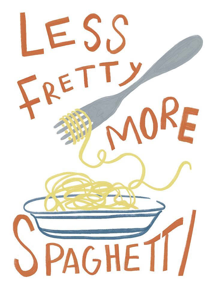 Less Fretty More Spaghetti art print by Charlotte Trudgett for $57.95 CAD