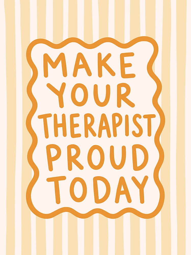 Make Therapist Proud Today art print by Mathieu for $57.95 CAD