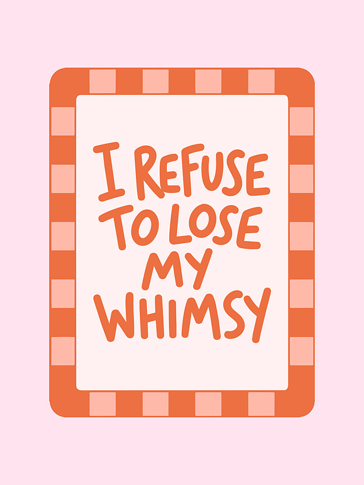 Positive Whimsy Quote art print by Mathieu for $57.95 CAD