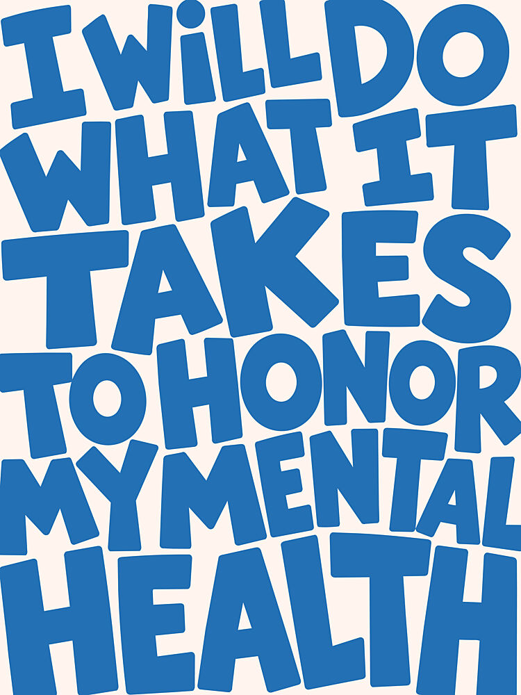 Honor My Mental Health art print by Mathieu for $57.95 CAD