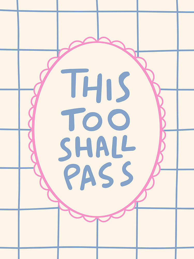 This Too Shall Pass Quote art print by Mathieu for $57.95 CAD