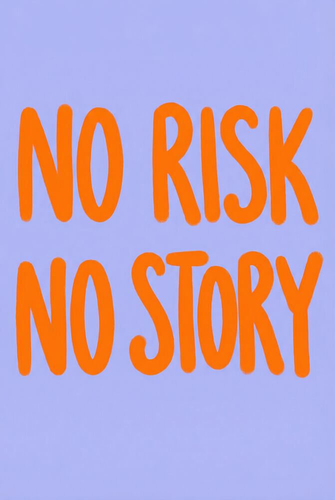 No Risk No Story Quote art print by Melloi Art Prints for $57.95 CAD