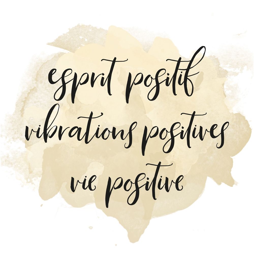 ESPRIT POSITIF VIBRATIONS POSITIVES... art print by Atelier B Art Studio for $57.95 CAD