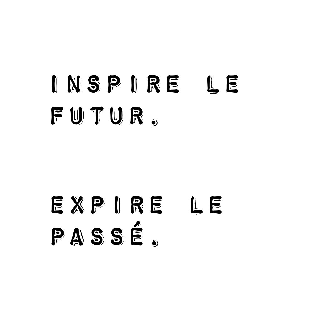 INSPIRE THE FUTURE. EXPIRE THE PAST. art print by Atelier B Art Studio for $57.95 CAD