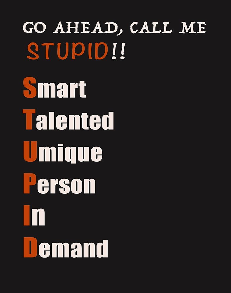 Call Me Stupid! art print by Inuit for $57.95 CAD