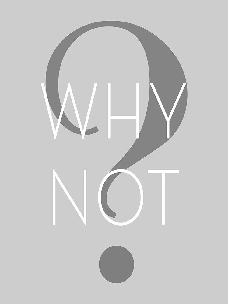 Why Not art print by Anonymous for $57.95 CAD
