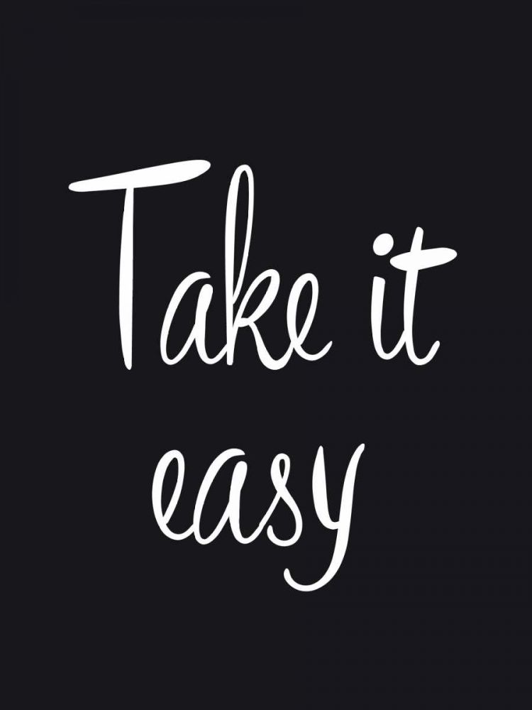 Take it easy art print by BRAUN Studio for $57.95 CAD