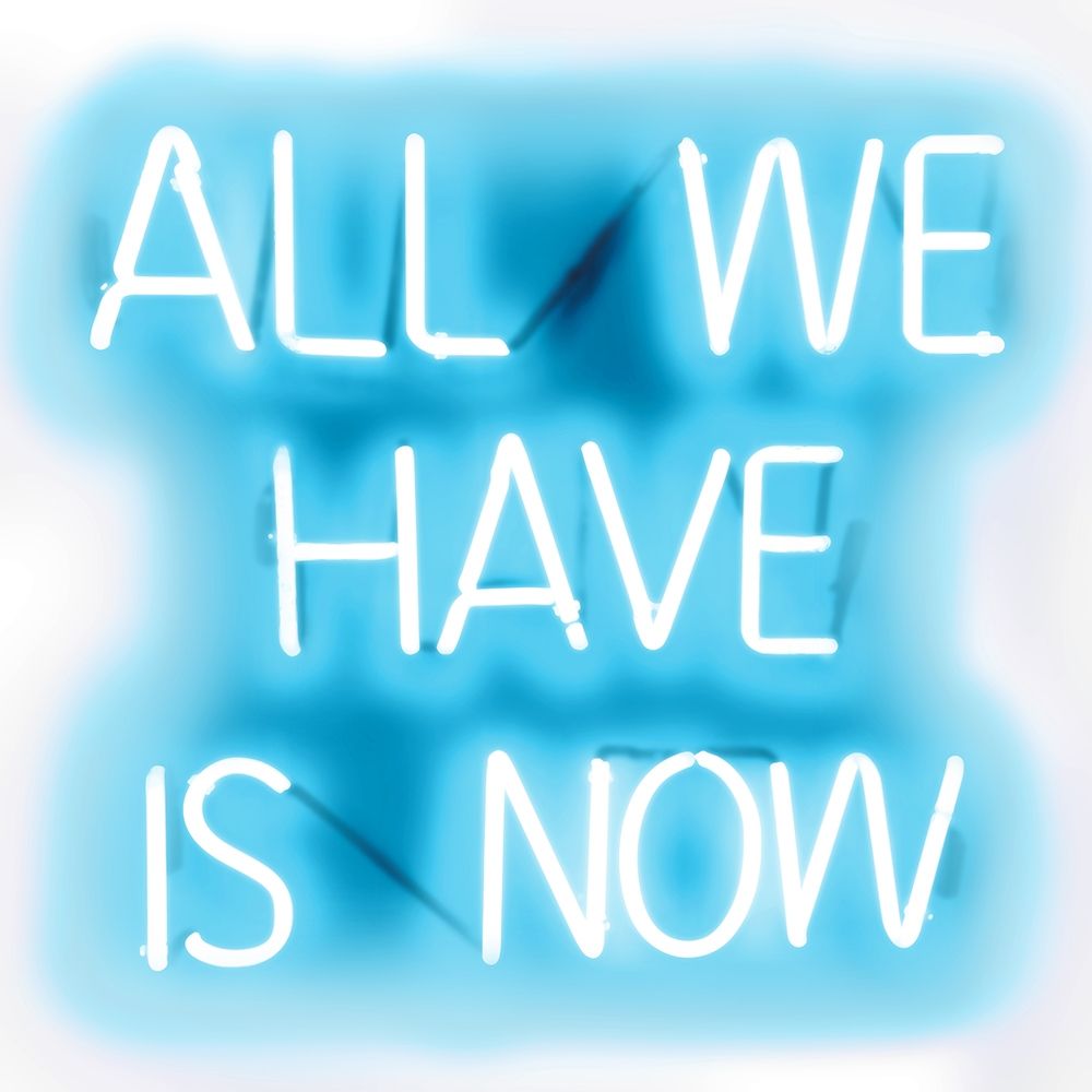 Neon All We Have Is Now AW art print by Hailey Carr for $57.95 CAD