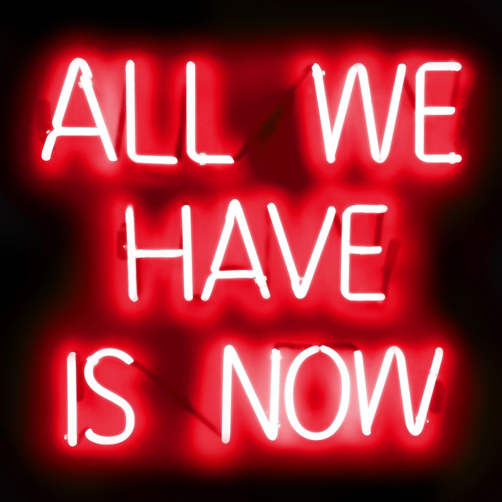 Neon All We Have Is Now RB art print by Hailey Carr for $57.95 CAD