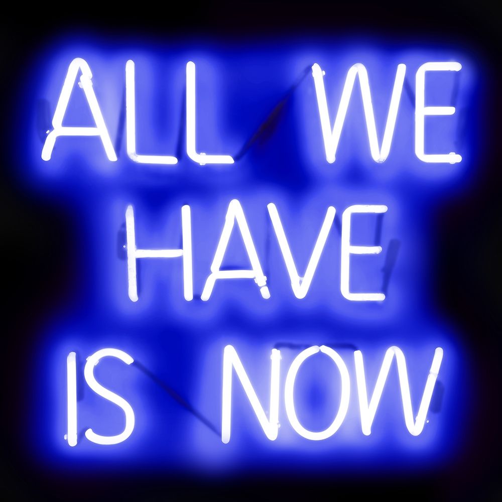 Neon All We Have Is Now BB art print by Hailey Carr for $57.95 CAD