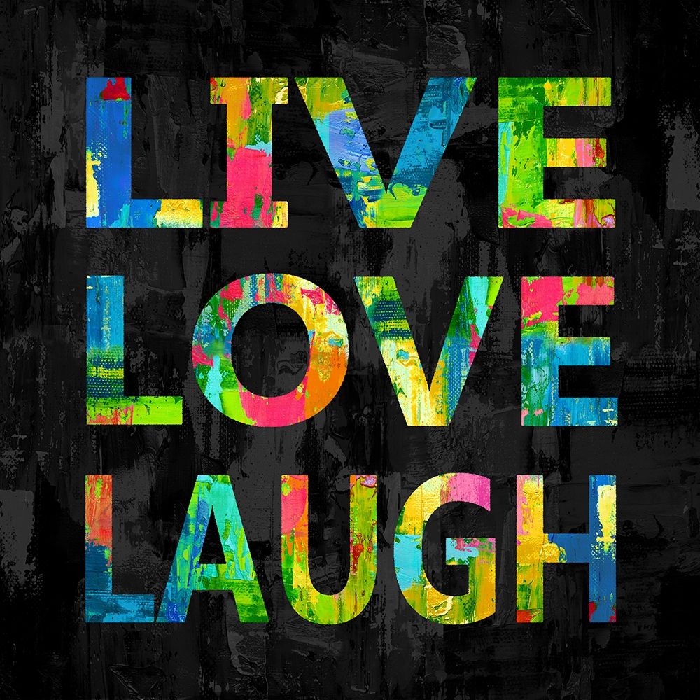 Live Love Laugh Color on Black art print by Jamie MacDowell for $57.95 CAD