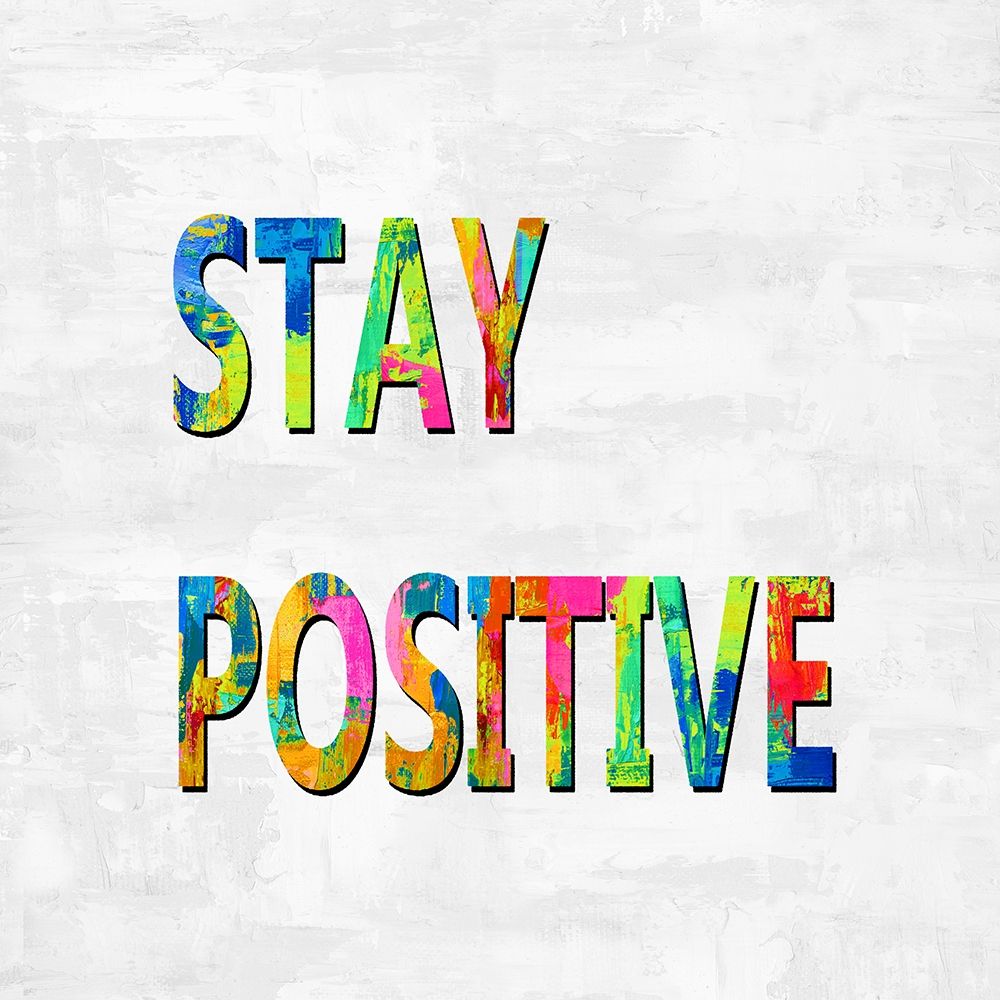 Stay Positive in Color art print by Jamie MacDowell for $57.95 CAD