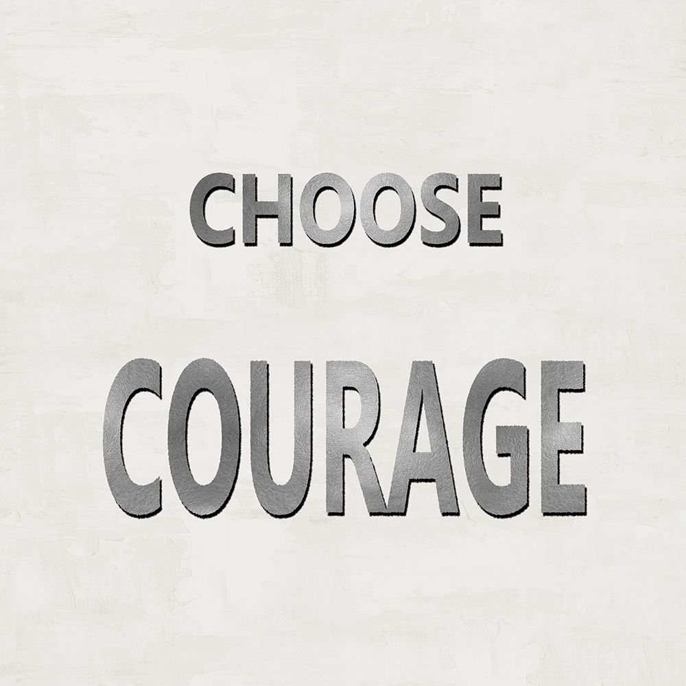 Choose Courage art print by Jamie MacDowell for $57.95 CAD
