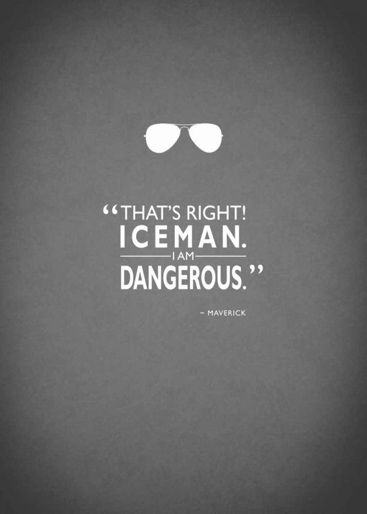 Top Gun I Am Dangerous art print by Mark Rogan for $57.95 CAD