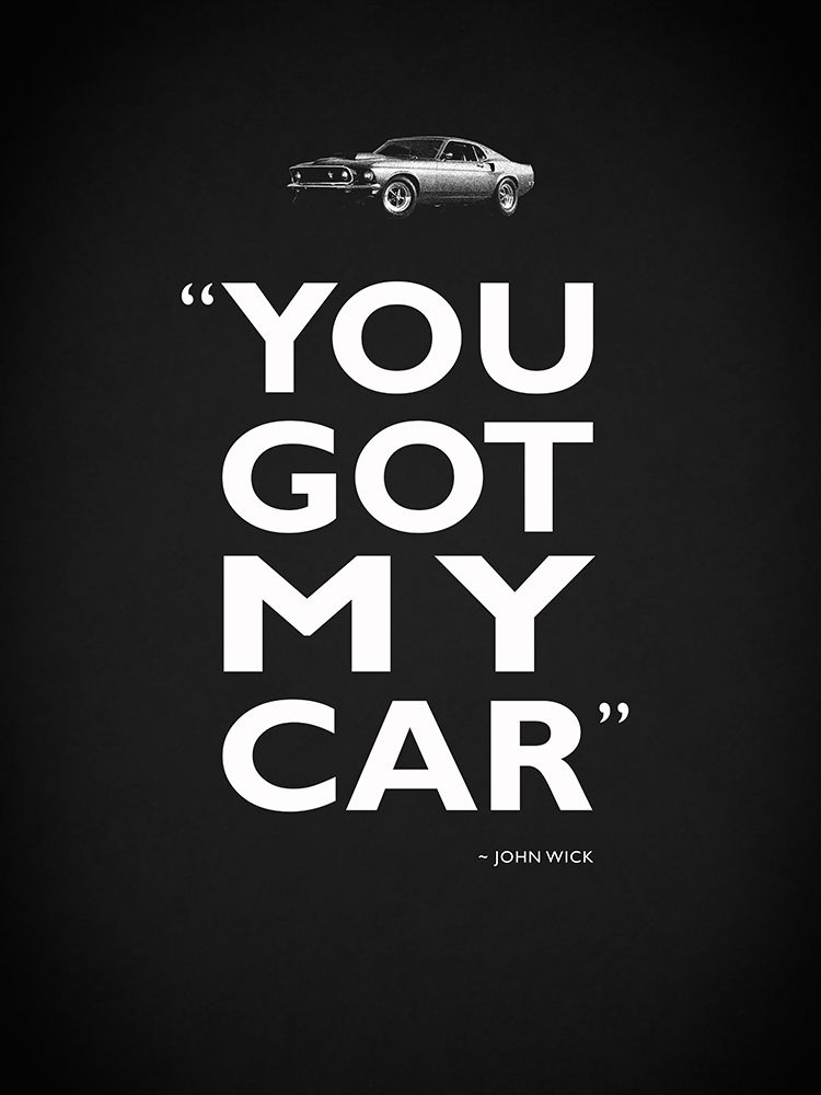 John Wick Got My Car art print by Mark Rogan for $57.95 CAD