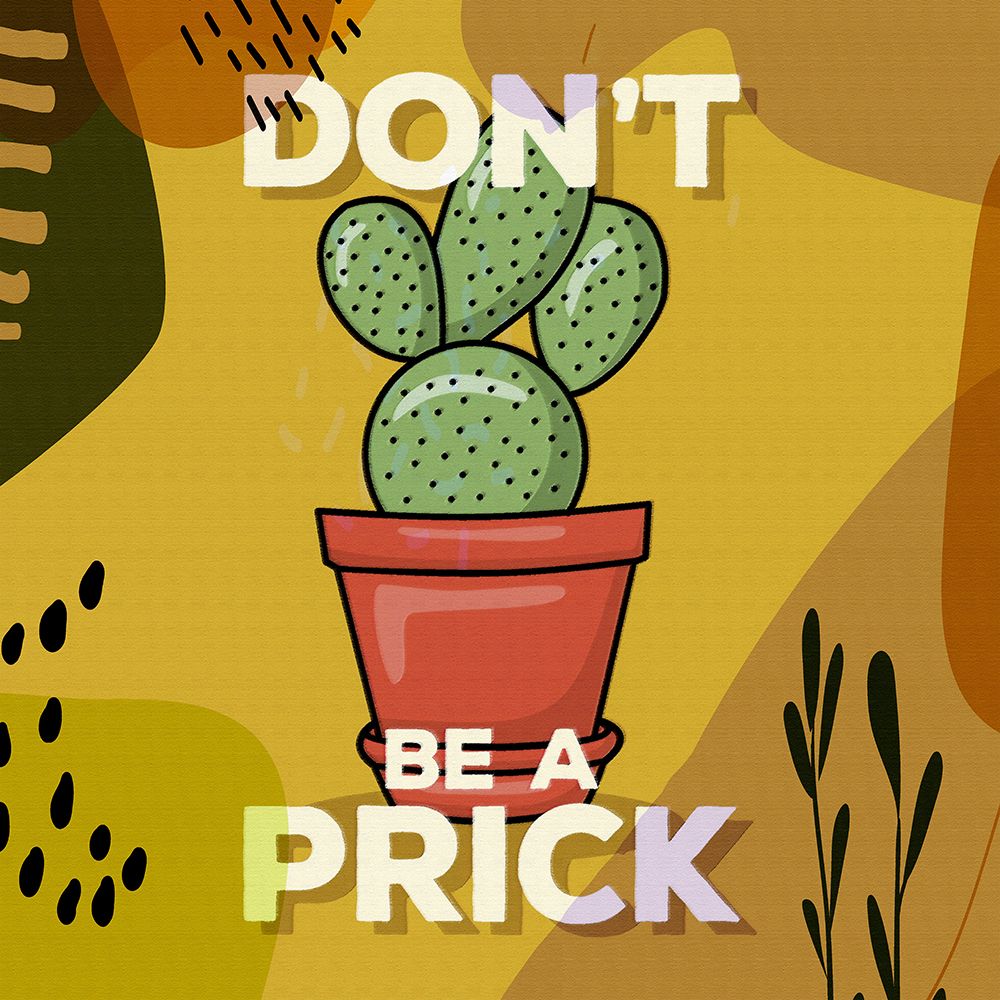 Dont Be A Prick III art print by Ronald Bolokofsky for $57.95 CAD