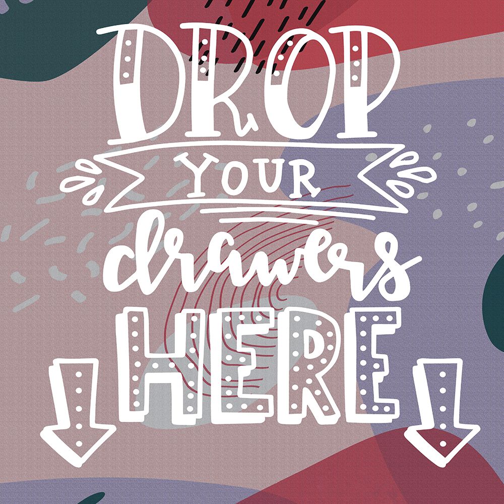 Drop Your Drawers Here art print by Ronald Bolokofsky for $57.95 CAD