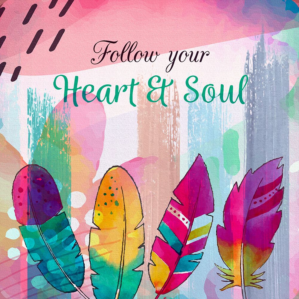 Follow Your Heart and Soul art print by Ronald Bolokofsky for $57.95 CAD