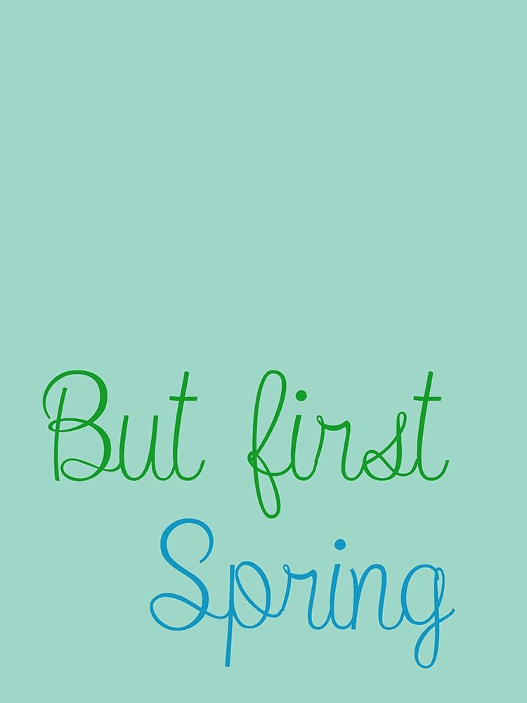 But First Spring 2 art print by Jamie Phillip for $57.95 CAD