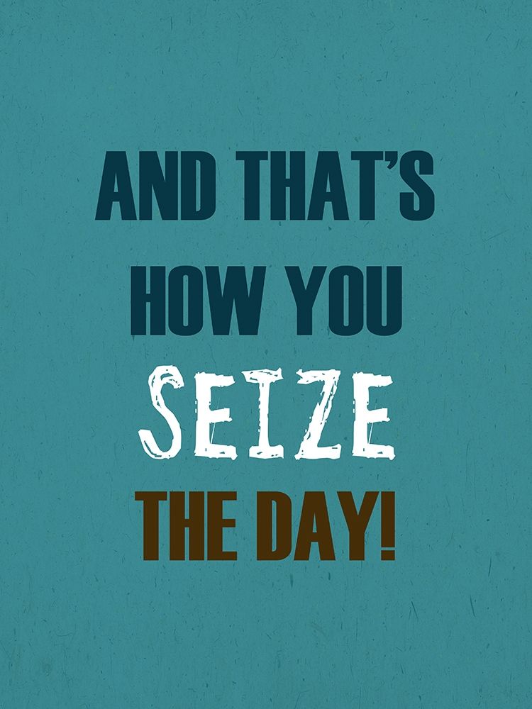 Seize The Day art print by Jamie Phillip for $57.95 CAD