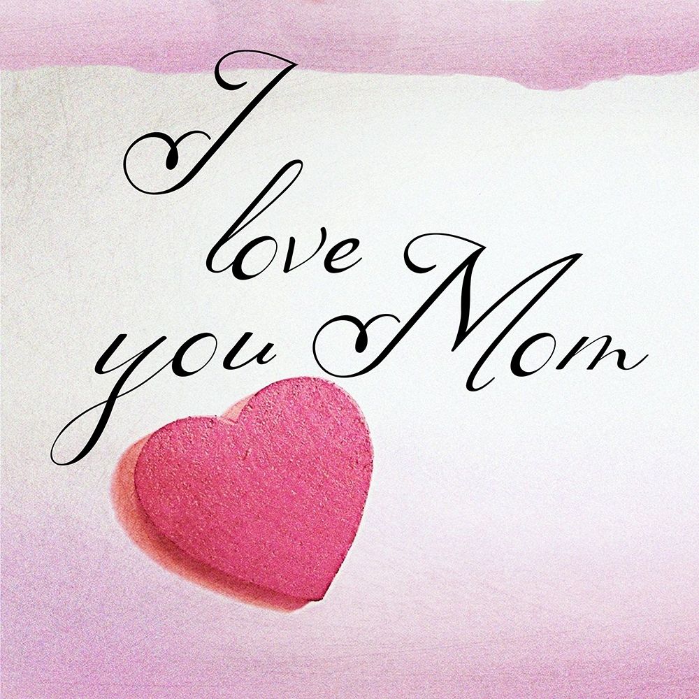 Love You Mom art print by Jamie Phillip for $57.95 CAD