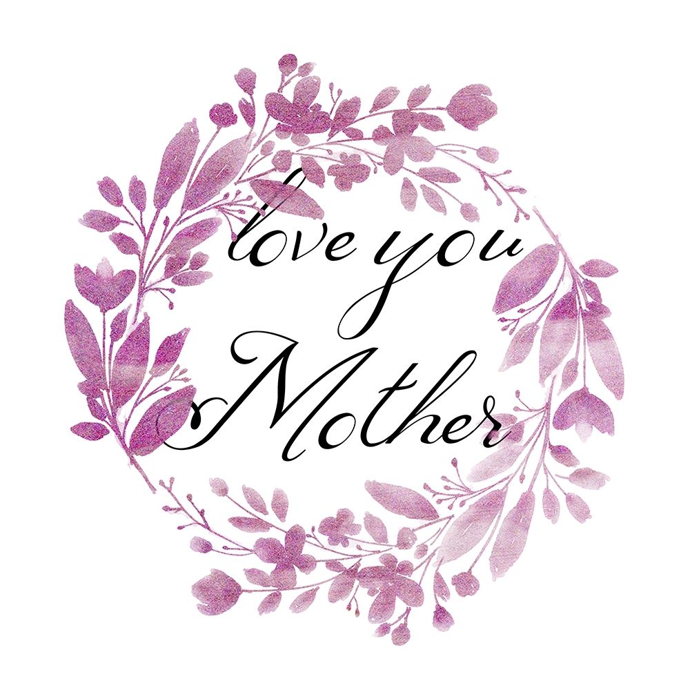 Love You Mother art print by Jamie Phillip for $57.95 CAD