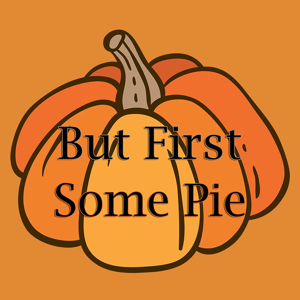 Pie First art print by Jamie Phillip for $57.95 CAD