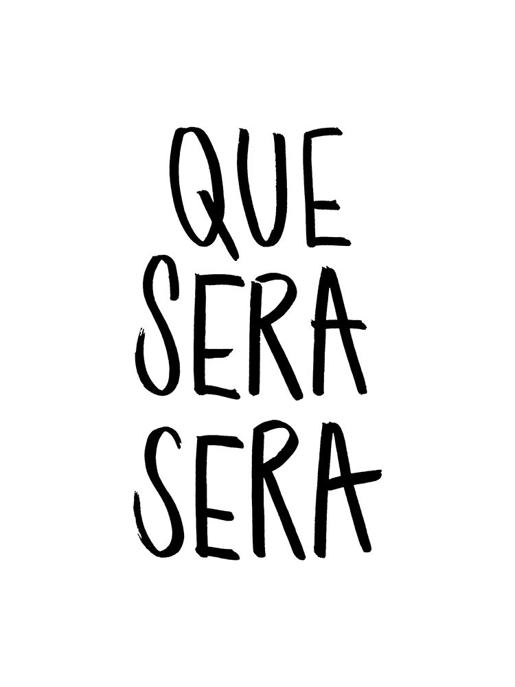 Que Sera Sera Poster art print by Urban Road for $57.95 CAD