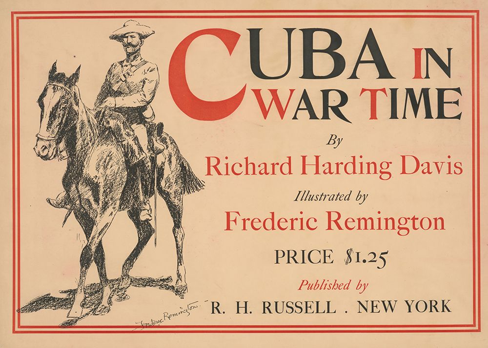 Cuba in war time by Richard Harding Davis illustrated by Frederic Remington 1897 art print by Frederic Remington for $57.95 CAD